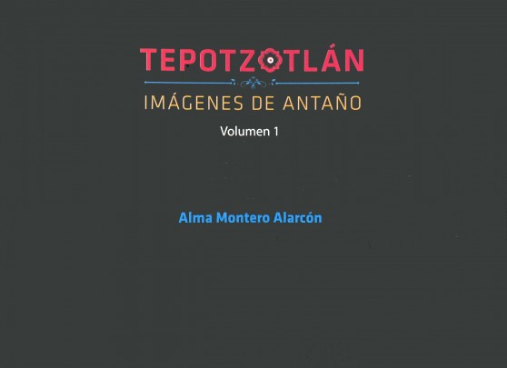 Tepotzotlán: Imágenes de antaño, vol. 1