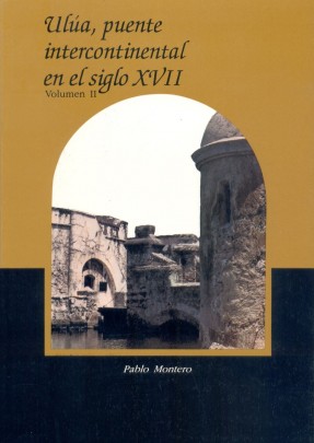 Ulúa, puente intercontinental en el siglo XVII,  vol. II