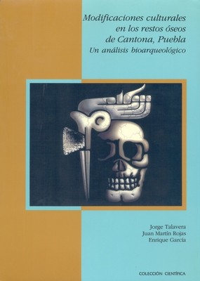 Modificaciones culturales en los restos óseos de Cantona, Puebla