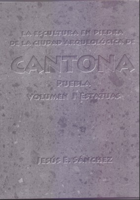 La escultura en piedra de la ciudad arqueológica de Cantona, Puebla
