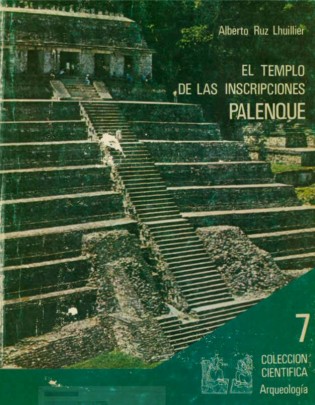 El Templo de las Inscripciones: Palenque