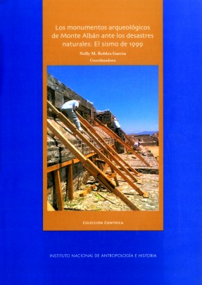 Los monumentos arqueológicos de Monte Albán ante los desastres naturales: el sismo de 1999