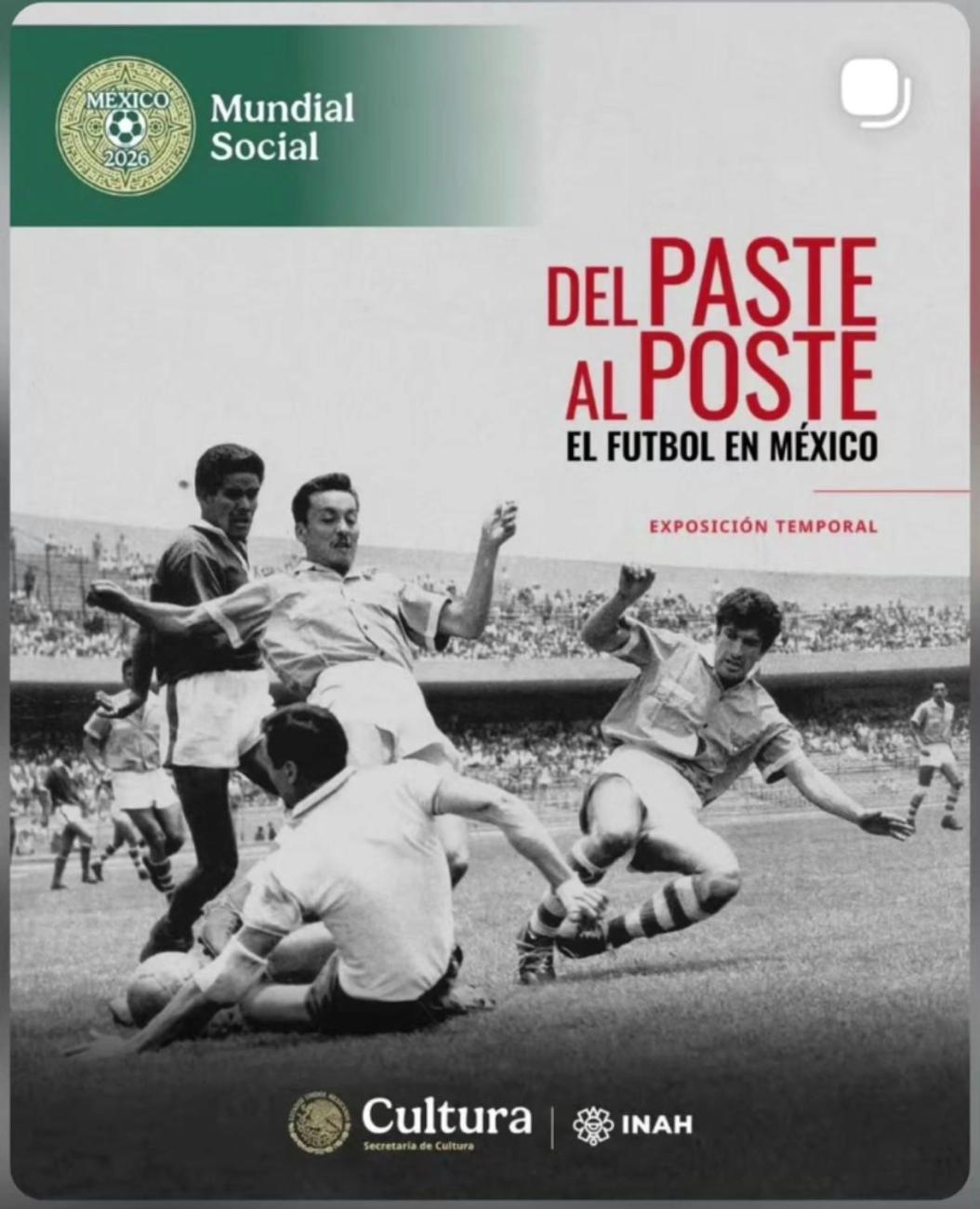 Exposición temporal “Del paste al poste. El Fútbol en México”