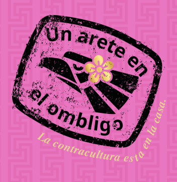 Un arete en el ombligo: La contracultura está en la casa
