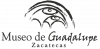 Museo Regional de Guadalupe