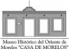 Museo Histórico del Oriente de Morelos, Casa de Morelos
